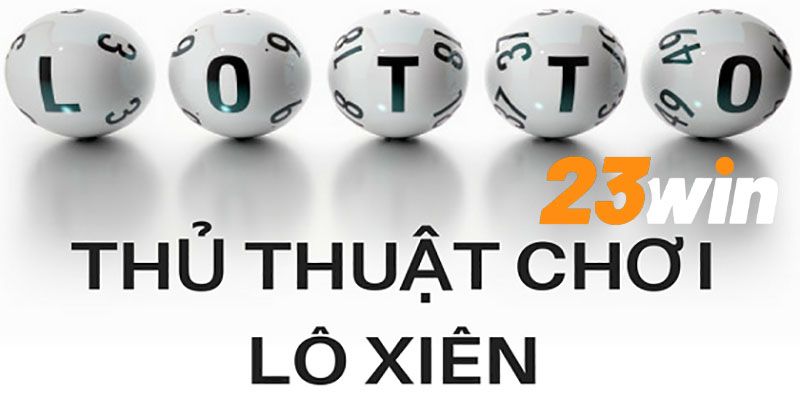 Xổ số 23Win | Giấc Mơ Đổi Đời Với Lô Xiên 23Win - Khám Phá Ngay!