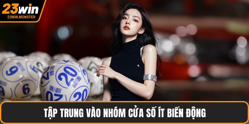 Tập trung vào nhóm cửa số ít biến động
