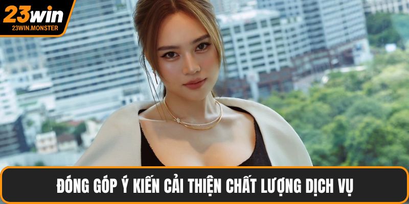 Đóng góp ý kiến cải thiện chất lượng dịch vụ