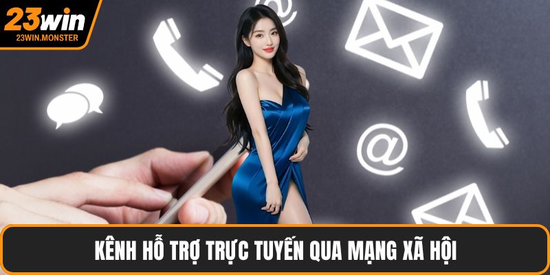 Kênh hỗ trợ trực tuyến qua mạng xã hội