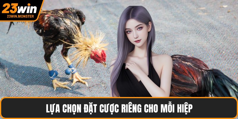 Lựa chọn đặt cược riêng cho mỗi hiệp