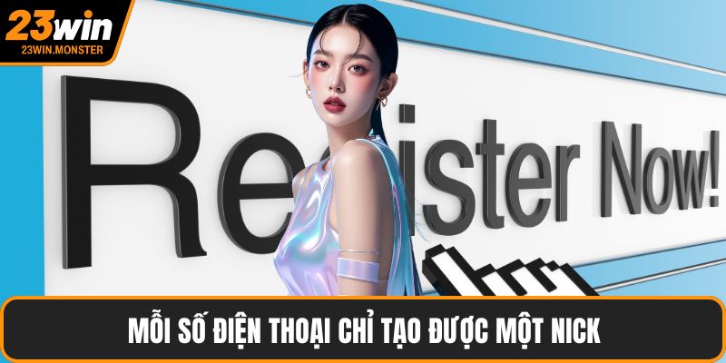 Mỗi số điện thoại chỉ tạo được một nick