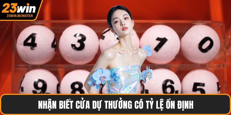 Nhận biết cửa dự thưởng có tỷ lệ ổn định