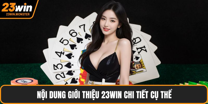 Nội dung giới thiệu 23win chi tiết cụ thể