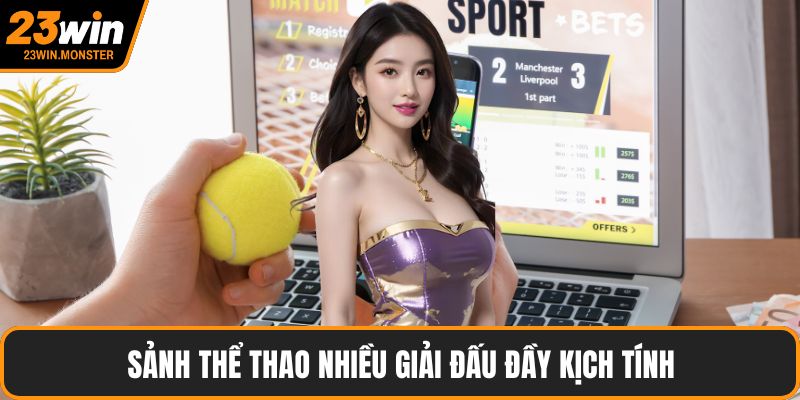 Sảnh thể thao nhiều giải đấu đầy kịch tính