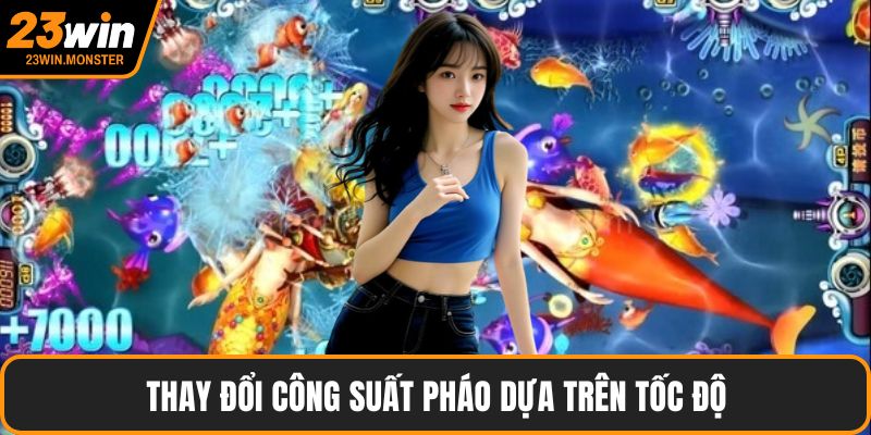 Thay đổi công suất pháo dựa trên tốc độ