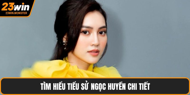 Tìm hiểu tiểu sử Ngọc Huyền chi tiết