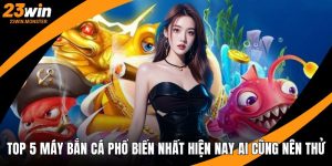 Top 5 máy bắn cá phổ biến nhất