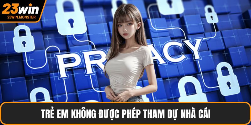 Trẻ em không được phép tham dự nhà cái