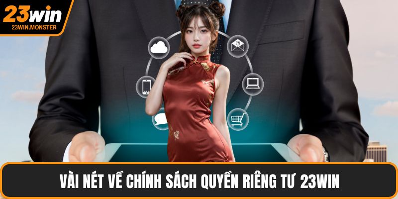 Vài nét về chính sách quyền riêng tư 23win